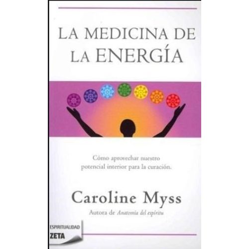 LA MEDICINA DE LA ENERGIA - CAROLINE MYSS