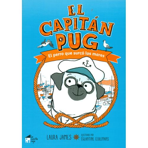 EL CAPITAN PUG. EL PERRO QUE SURCO LOS MARES