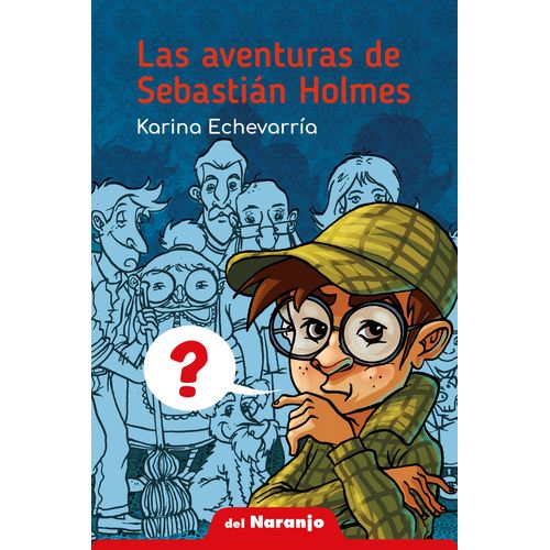 LAS AVENTURAS DE SEBASTIAN HOLMES N/ED. - KARINA ECHEVARRIA