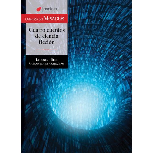 CUATRO CUENTOS DE CIENCIA FICCION - DEL MIRADOR CUATRO CUENTOS DE CIENCIA FICCION - DEL MIRADOR