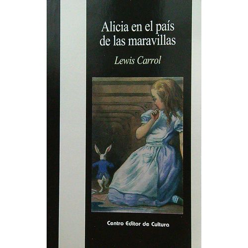 ALICIA EN EL PAIS DE LAS MARAVILLAS - LEWIS CARROL ALICIA EN EL PAIS DE LAS MARAVILLAS - LEWIS CARROL
