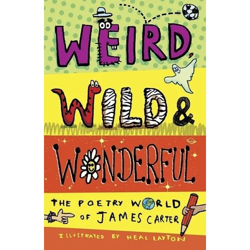 WEIRD, WILD & WONDERFUL - THE POETRY WORLD OF JAMES CARTER
