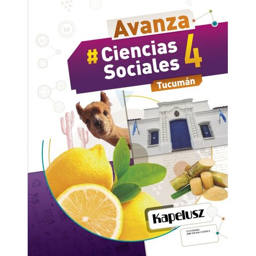 CIENCIAS SOCIALES 4 - AVANZA TUCUMAN - KAPELUSZ CIENCIAS SOCIALES 4 - AVANZA TUCUMAN - KAPELUSZ