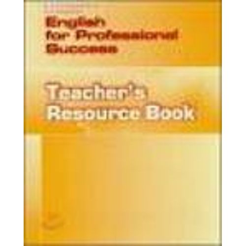 ENGLISH FOR PROFESSIONAL SUCCESS - TEACHER'S BOOK ENGLISH FOR PROFESSIONAL SUCCESS - TEACHER'S BOOK