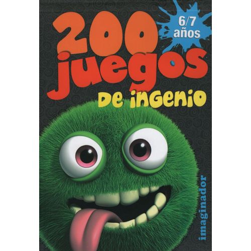 200 JUEGOS DE INGENIO 6/7 AÑOS