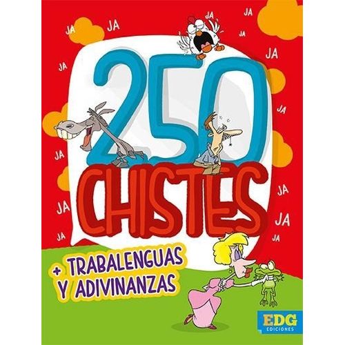 250 CHISTES TRABALENGUAS Y ADIVINANZAS 250 CHISTES TRABALENGUAS Y ADIVINANZAS