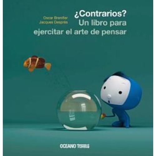 CONTRARIOS?: UN LIBRO PARA EJERCITAR EL ARTE DE PENSAR