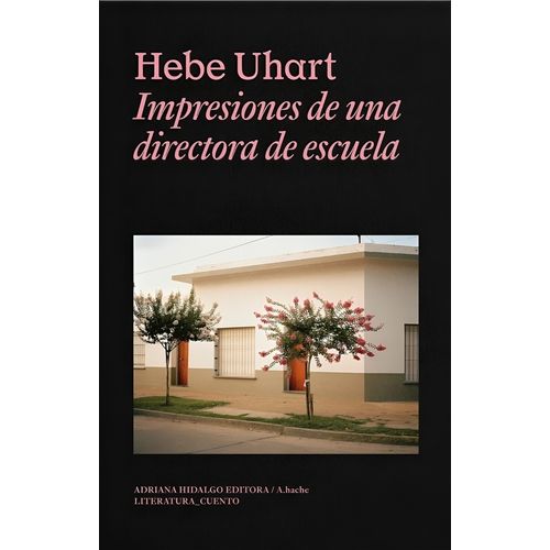 IMPRESIONES DE UNA DIRECTORA DE ESCUELA - HEBE UHART