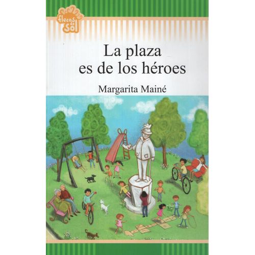 LA PLAZA ES DE LOS HEROES - FLECOS DE SOL (+8 AÑOS)