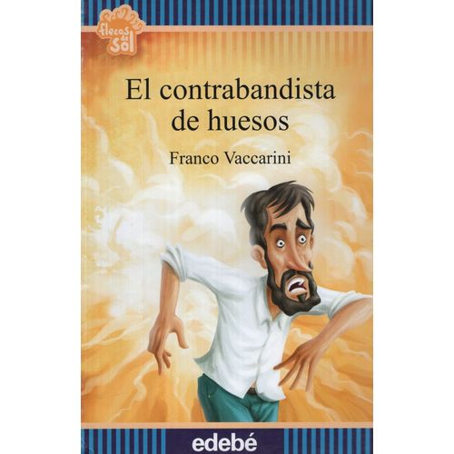 EL CONTRABANDISTA DE HUESOS - FLECOS DE SOL (+10 AÑOS)