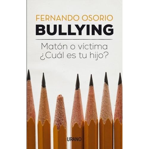 LIBRO BULLYING - MATON O VICTIMA ¿ CUAL ES TU HIJO? - OSORIO