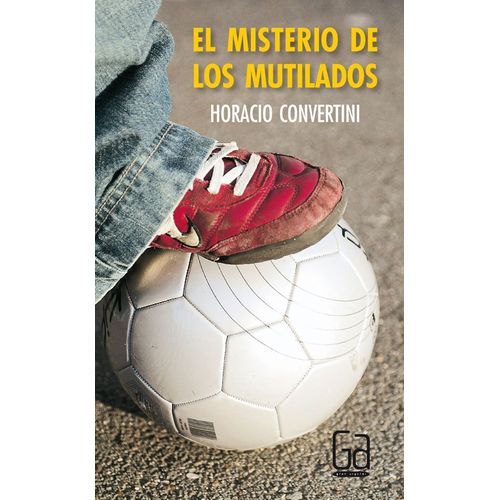 EL MISTERIO DE LOS MUTILADOS - GRAN ANGULAR EL MISTERIO DE LOS MUTILADOS - GRAN ANGULAR