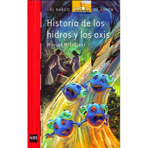 HISTORIA DE LOS HIDROS Y LOS OXIS - BARCO DE VAPOR