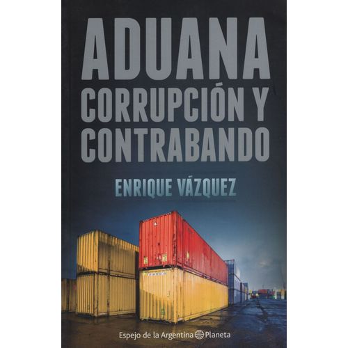 ADUANA - CORRUPCIÓN Y CONTRABANDO