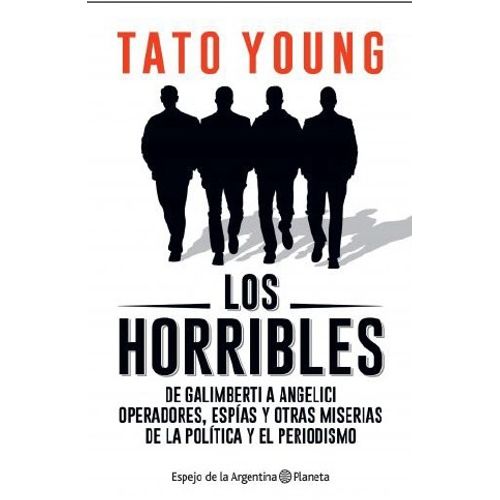 LOS HORRIBLES - TATO YOUNG - DE GALIMBERTI A ANGELICI OPERAD