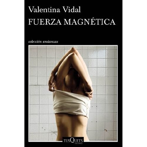 LIBRO FUERZA MAGNETICA - VALENTINA VIDAL