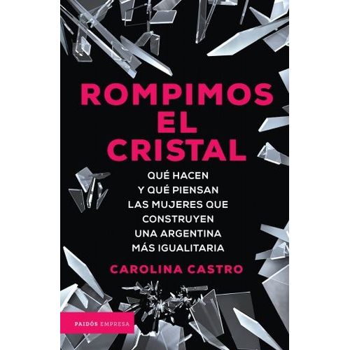 LIBRO ROMPIMOS EL CRISTAL - CAROLINA CASTRO