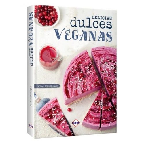 LIBRO DELICIAS DULCES VEGANAS - JUAN ECHENIQUE