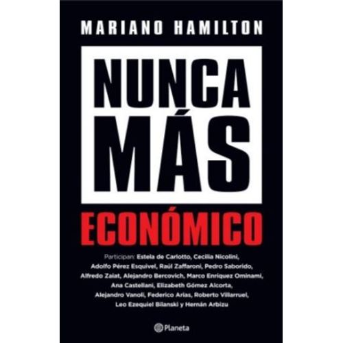LIBRO NUNCA MAS ECONOMICO - MARIANO HAMILTON