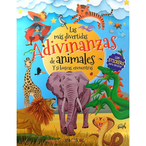 LAS MAS DIVERTIDAS ADIVINANZAS DE ANIMALES - CON STICKERS LAS MAS DIVERTIDAS ADIVINANZAS DE ANIMALES - CON STICKERS