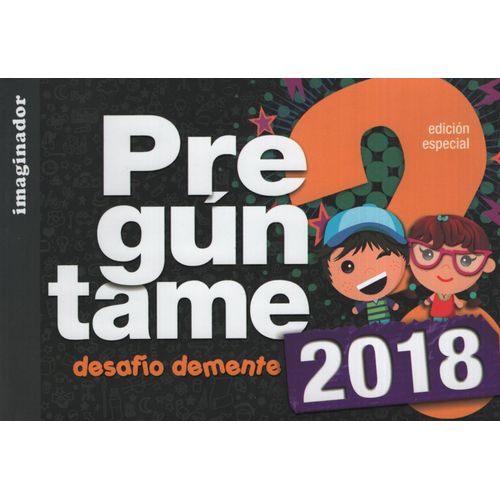 PREGUNTAME 2018 - DESAFIO DEMENTE