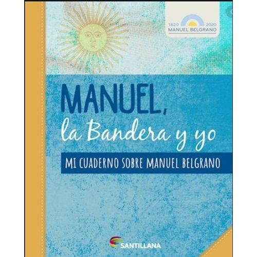 MANUEL, LA BANDERA Y YO - SANTILLANA