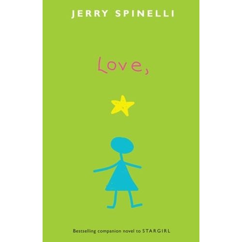 LOVE, STARGIRL - JERRY SPINELLI