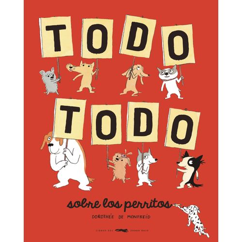 TODO TODO SOBRE LOS PERRITOS - DOROTHEE DE MONFREID