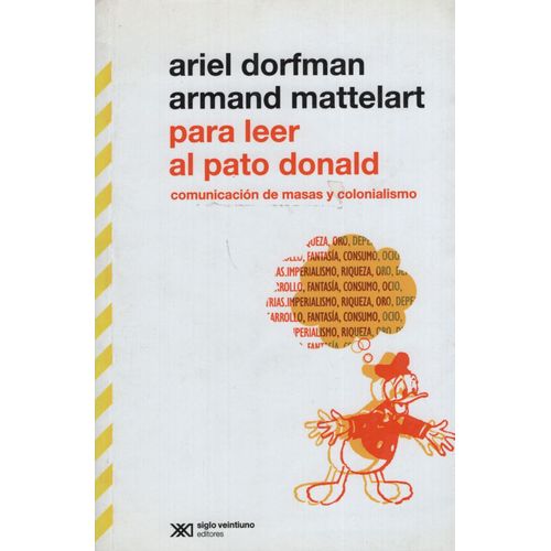 PARA LEER AL PATO DONALD: COMUNICACION DE MASA Y COLONIALISM