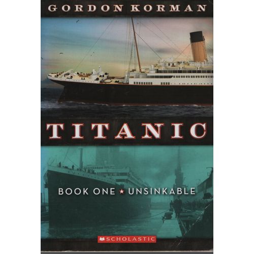 TITANIC BOOK ONE: UNSINKABLE