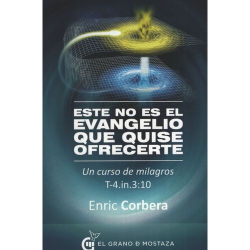 ESTE NO ES EL EVANGELIO QUE QUISE OFRECER - CORBERA ENRIC