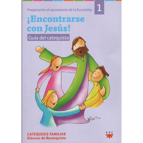 ENCONTRARSE CON JESUS!  CATEQUISTA 1 - DIOCESIS DE RECONQUIS