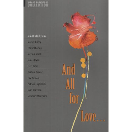 AND ALL FOR LOVE... - OXFORD BOOKWORMS COLLECTIONS - C1/C2 AND ALL FOR LOVE... - OXFORD BOOKWORMS COLLECTIONS - C1/C2
