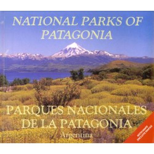 PARQUES NACIONALES DE LA PATAGONIA / NATIONAL PARKS OF PATAG