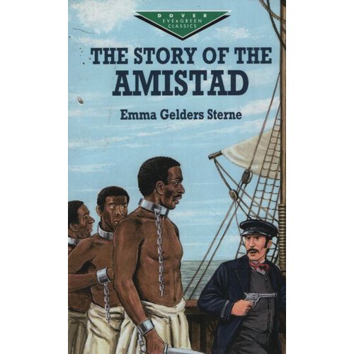 THE STORY OF THE AMISTAD THE STORY OF THE AMISTAD
