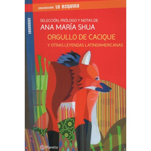 ORGULLO DE CACIQUE Y OTRAS LEYENDAS ARGENTINAS