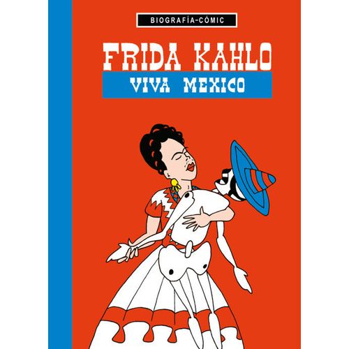 FRIDA KAHLO - VIVA MEXICO