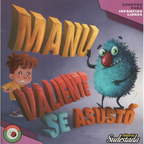 MANU VALIENTE SE ASUSTO. CUENTOS PARA INFANCIAS LIBRES - GRA