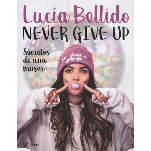 NEVER GIVE UP - SECRETOS DE UNA MUSER