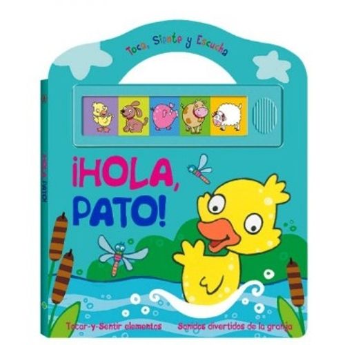 HOLA PATO - SONIDO TOCA, SIENTE Y ESCUCHA