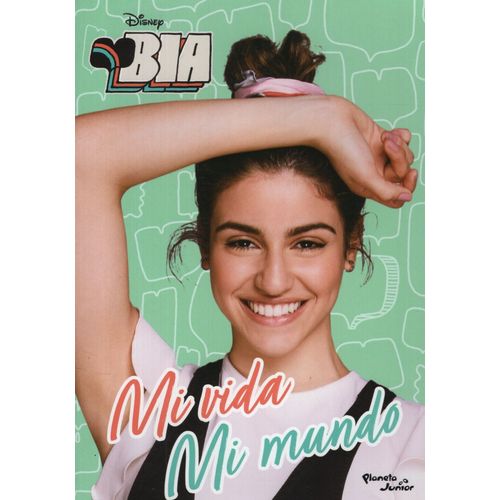 LIBRO BIA - MI VIDA MI MUNDO - DISNEY LIBRO BIA - MI VIDA MI MUNDO - DISNEY