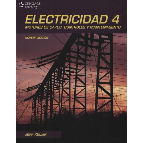 ELECTRICIDAD 4: MOTORES CA/CC, CONTROLES Y MANTENIMIENTO (9N