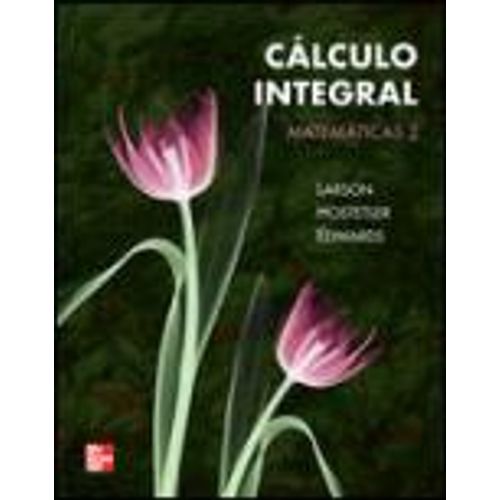 CALCULO INTEGRAL - MATEMATICAS II CALCULO INTEGRAL - MATEMATICAS II
