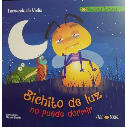 BICHITO DE LUZ NO PUEDE DORMIR - PRIMEROS LECTORES (MAYUSCUL