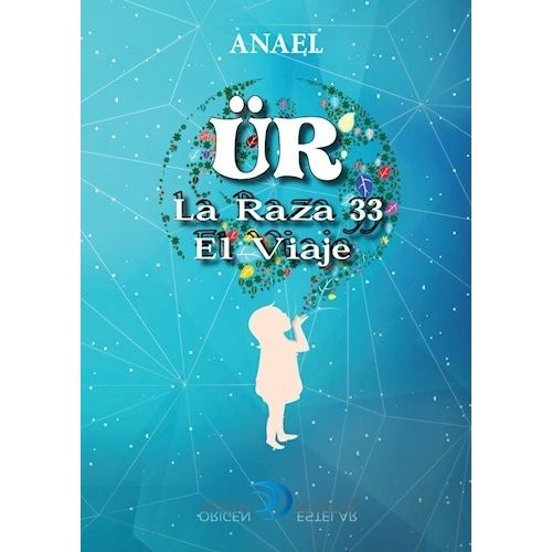 UR. LA RAZA 33. EL VIAJE - ANAEL