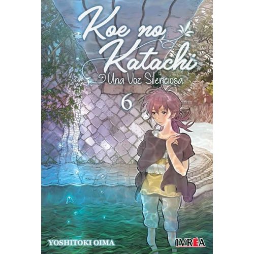 KOE NO KATACHI - UNA VOZ SILENCIOSA 6 - YOSHITOKI OIMA