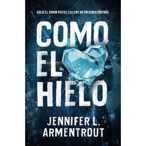 COMO EL HIELO - HIELO 1 - JENNIFER L. ARMENTROUT