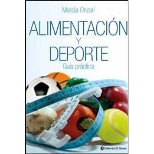 LIBRO ALIMENTACION Y DEPORTE - MARCIA ONZARI LIBRO ALIMENTACION Y DEPORTE - MARCIA ONZARI