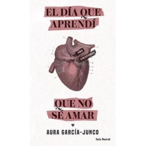 LIBRO EL DIA QUE APRENDI QUE NO SE AMAR - AURA GARCIA JUNCO