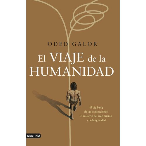 EL VIAJE DE LA HUMANIDAD - ODED GALOR